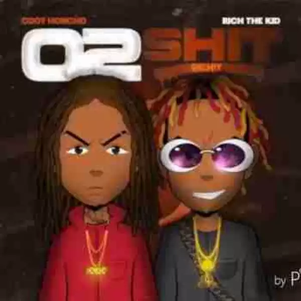 Rich The Kid - 02 Shit Ft. Cdot Honcho